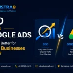 SEO vs Google Ads — Which Is Better for Indian Businesses in 2026